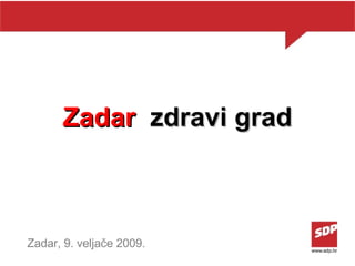 Zadar  zdravi grad Zadar, 9. veljače 2009. 