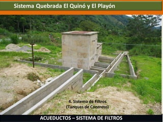 ACUEDUCTOS – SISTEMA DE FILTROS
4. Sistema de Filtros
(Tanques de Concreto)
 