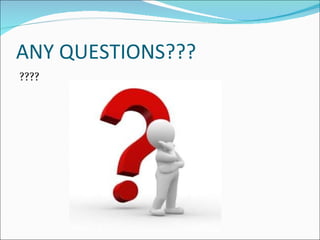 ANY QUESTIONS??? ???? 