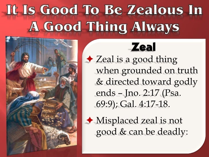 Zealous for good