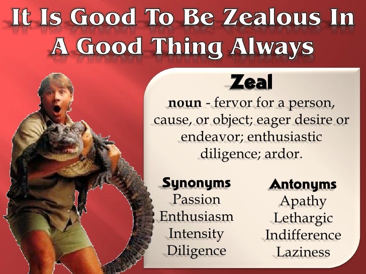 Zealous for good