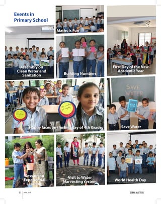 11 ZEBAR MATTERSAPRIL 2018
Events in
Primary School
Assembly on
Clean Water and
Sanitation
Happy faces on the first day of...