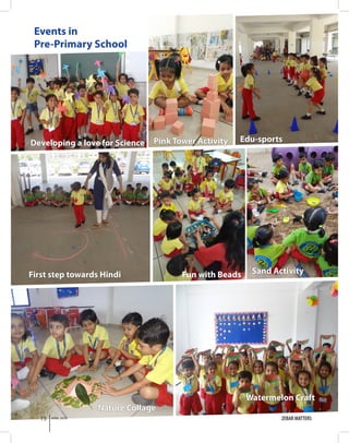 ZEBAR MATTERS15 APRIL 2018
Developing a love for Science
First step towards Hindi Fun with Beads Sand Activity
Nature Coll...