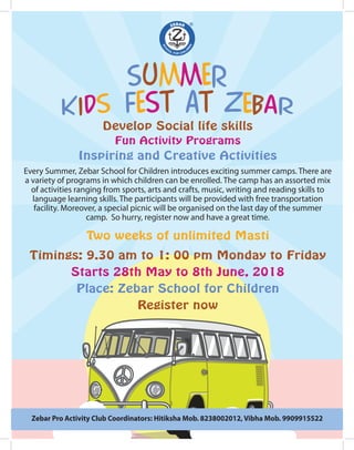 Designer:ChintanShastri(CreativeGrapes)
Develop Social life skills
Fun Activity Programs
Inspiring and Creative Activities...