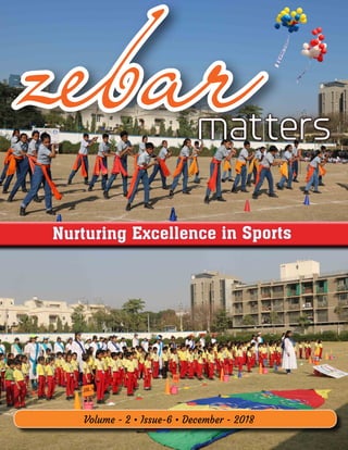 zebarmatters
Nurturing Excellence in Sports
Volume - 2 • Issue-6 • December - 2018
 