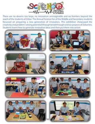 There are no dreams too large, no innovation unimaginable and no frontiers beyond the
reach of the students of Zebar. The ...