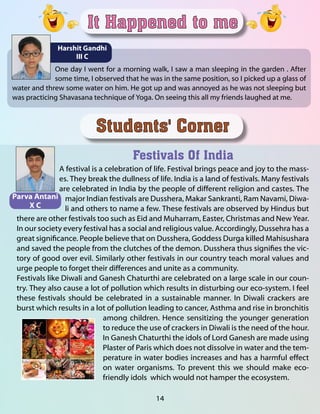 It Happened to me
One day I went for a morning walk, I saw a man sleeping in the garden . After
some time, I observed that...