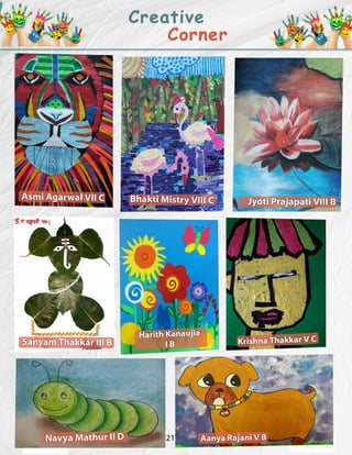 Asmi Agarwal VII C
Sanyam Thakkar III B
Navya Mathur II D
Bhakti Mistry VIII C Jyoti Prajapati VIII B
Krishna Thakkar V CH...