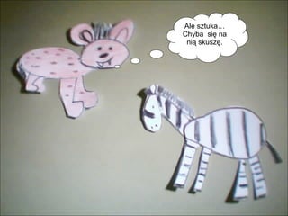 Ale sztuka… Chyba  się na nią skuszę. 