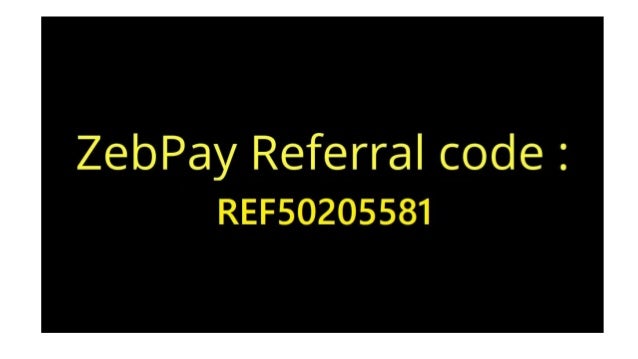Zebpay Referral Code Free Btc Worth 100 Inr - 