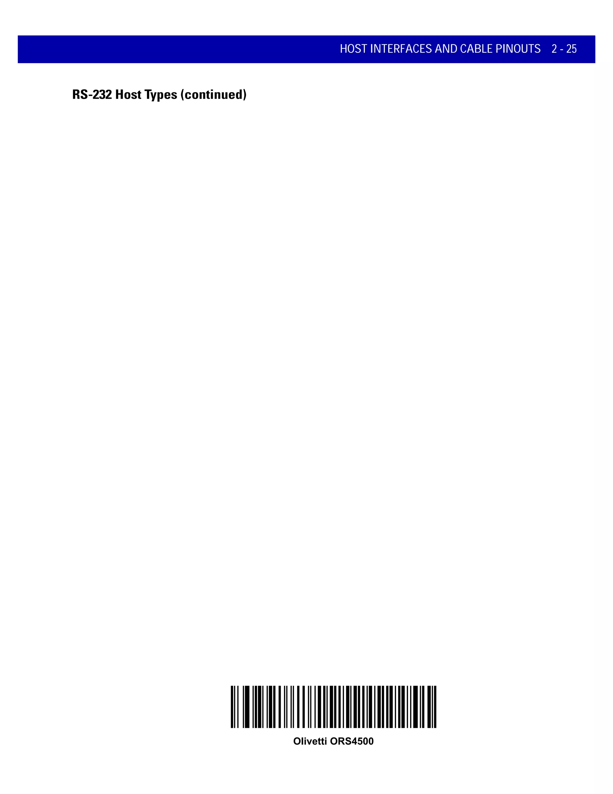 HOST INTERFACES AND CABLE PINOUTS 2 - 25
RS-232 Host Types (continued)
Olivetti ORS4500
 