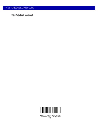 2 - 38 MP6000 INTEGRATOR GUIDE
Third Party Scale (continued)
* Disable Third Party Scale
(0)
 