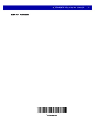 HOST INTERFACES AND CABLE PINOUTS 2 - 45
IBM Port Addresses
*None Selected
 