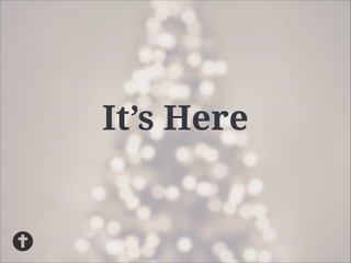 It’s Here

 