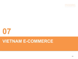 VIETNAM E-COMMERCE
07
40
 