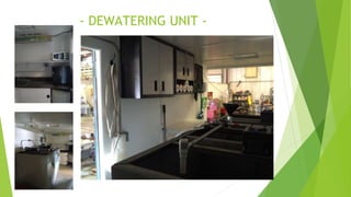 - DEWATERING UNIT -
 