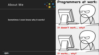5
About Me
Sometimes I even know why it works!
 