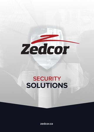 SOLUTIONS
SECURITY
zedcor.ca
 