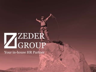 ZEDER
        GROUP
Your in-house HR Partner
 