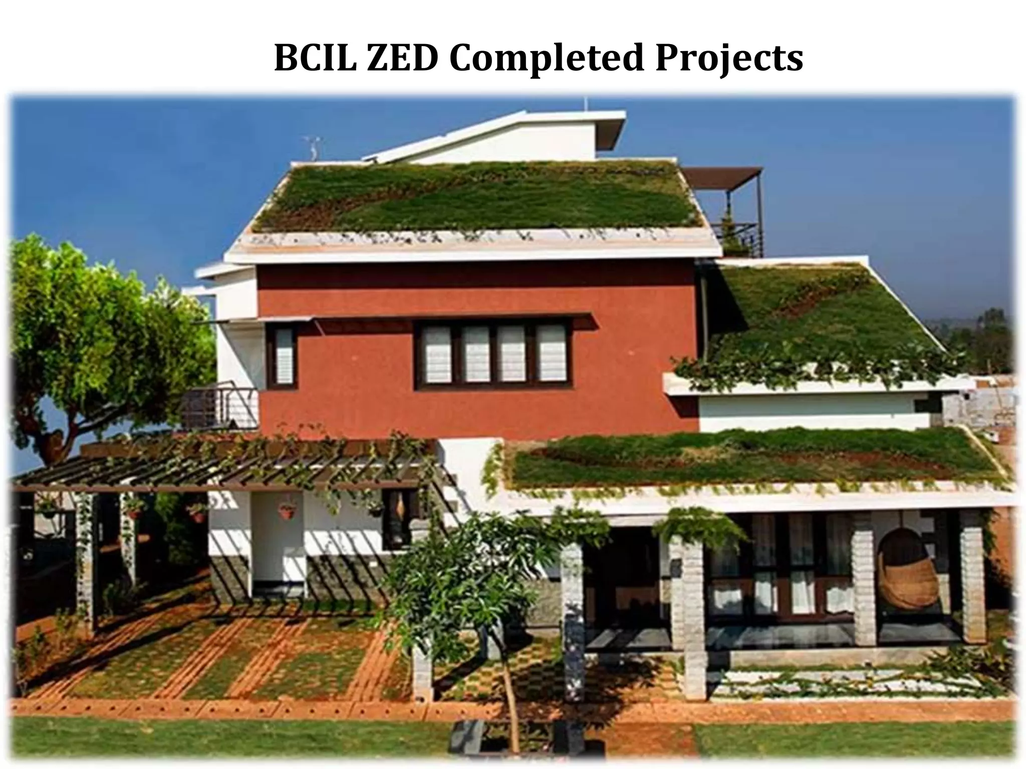 BCIL ZED Completed Projects

 