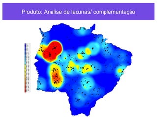 Produto: Analise de lacunas/ complementação
 