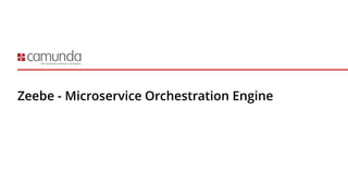 Zeebe - Microservice Orchestration Engine
 
