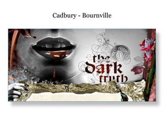 Cadbury - Bournville
 