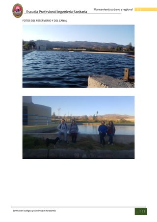 Escuela Profesional Ingenieria Sanitaria
111
Planeamiento urbano y regional
Zonificación Ecológica y Económica de Yarabamba
111
FOTOS DEL RESERVORIO Y DEL CANAL
 