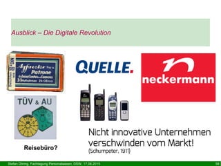 Stefan Döring, Fachtagung Personalwesen, DSW, 17.06.2015 58
Ausblick – Die Digitale Revolution
Reisebüro?
 
