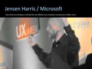 Jensen Harris / Microsoft One of the key designers behind the new Ribbon user interface introduced in Office 2007 