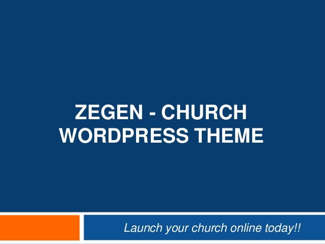 ZEGEN - CHURCH
WORDPRESS THEME
Launch your church online today!!
 