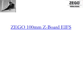 ZEGO 100mm Z-Board EIFS
 