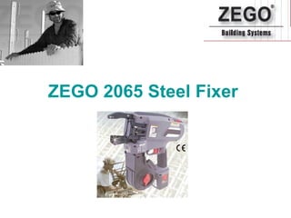 ZEGO 2065 Steel Fixer  