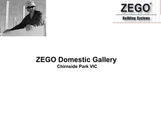  ZEGO Domestic Gallery  
Chirnside Park VIC
 