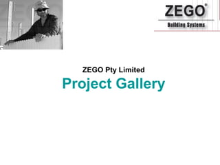 ZEGO Pty Limited

Project Gallery
 