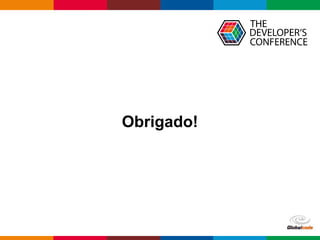 Globalcode – Open4education
Obrigado!
 