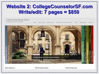   Website 2: CollegeCounselorSF.com Write/edit: 7 pages = $850  