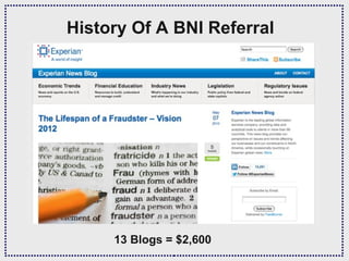 History Of A BNI Referral




     13 Blogs = $2,600
 