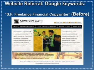  Website Referral: Google keywords:    “S.F. Freelance Financial Copywriter”  (Before) 