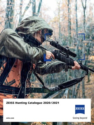 zeiss.com
ZEISS Hunting Catalogue 2020 / 2021
 