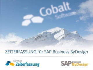 ZEITERFASSUNG für SAP Business ByDesign
 