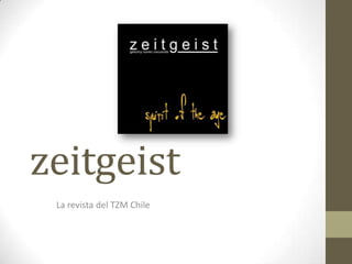 zeitgeist La revista del TZM Chile 