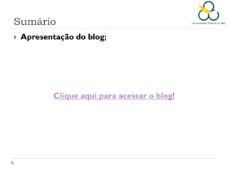 Sumário


Apresentação do blog;

Clique aqui para acessar o blog!

 