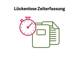 Sehr wichtig ist weiters eine
möglichst lückenlose Zeiterfassung.
Das hilft Ihnen bei Kalkulationen
und vor allem beim Abrechnen von
Projekten.
 