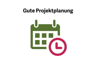 Für mich einer der wichtigsten
Faktoren, bevor es richtig losgeht:
gute Projektplanung. Je besser
ein Projekt zu Beginn geplant
ist, desto leichter kann man auf
unvorhergesehene Aufgaben
reagieren, die in den täglichen
Arbeitsablauf integriert werden
müssen.
 