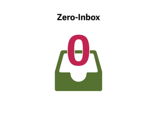 Wenn möglich, entleeren Sie
Ihre InBox. Arbeiten Sie Mails ab,
archivieren Sie sie oder löschen Sie
sie.
 