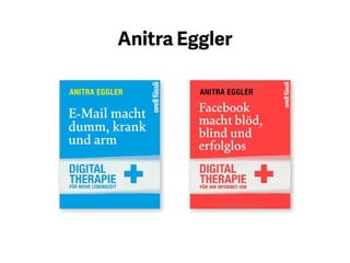 Hier nun zwei Buchtipps von Anitra
Eggler zum Thema Umgang mit
digitalen Werkzeugen.
 