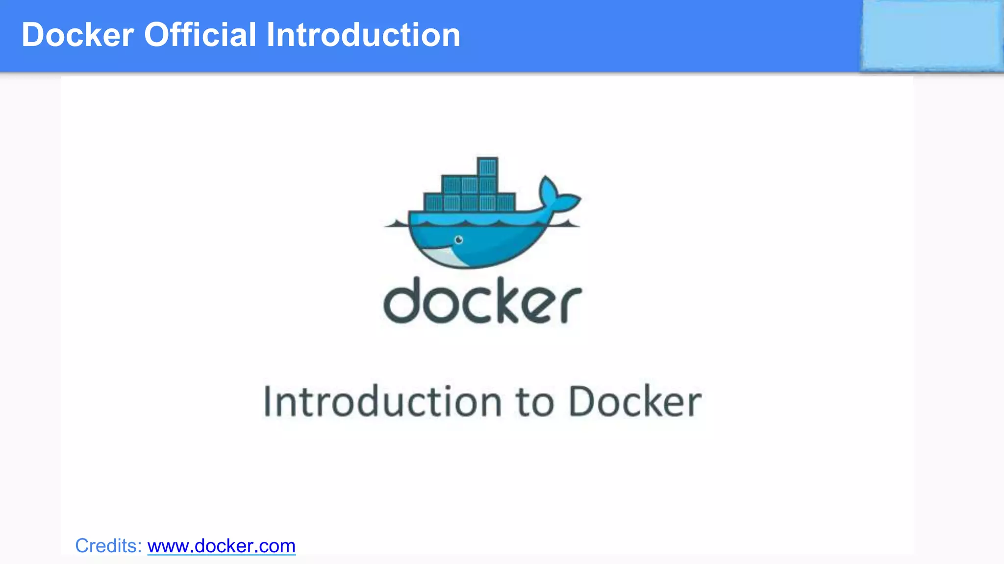 Docker Official Introduction
Credits: www.docker.com
 