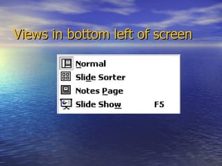 Views in bottom left of screen 