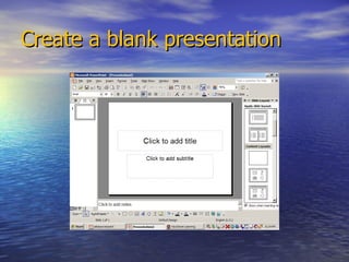 Create a blank presentation 